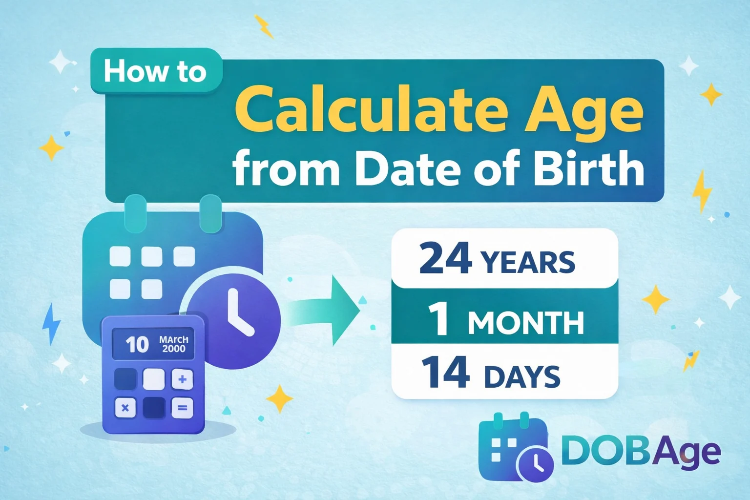 How to Calculate Age from Date of Birth (Step-by-Step Guide)